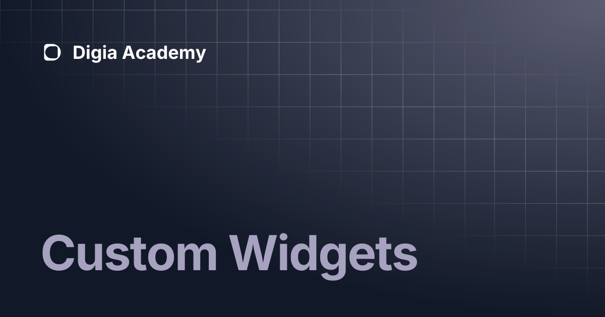 Custom Widgets | Digia Academy